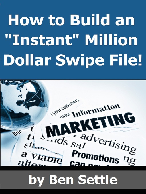 Title details for How to Build an "Instant" Million-Dollar Direct Marketing Advertising Swipe File! by Ben Settle - Available